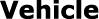 Vehicle